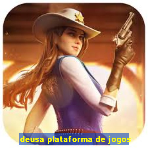 deusa plataforma de jogos